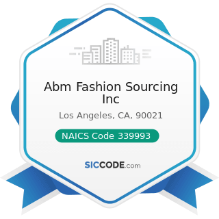 Abm Fashion Sourcing Inc - NAICS Code 339993 - Fastener, Button, Needle, and Pin Manufacturing