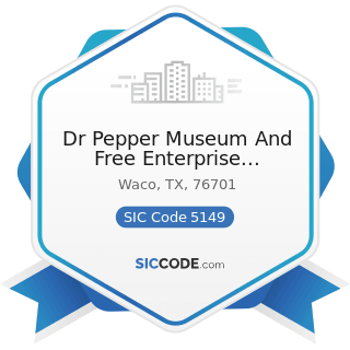 Dr Pepper Museum And Free Enterprise Institute - SIC Code 5149 - Groceries and Related Products,...
