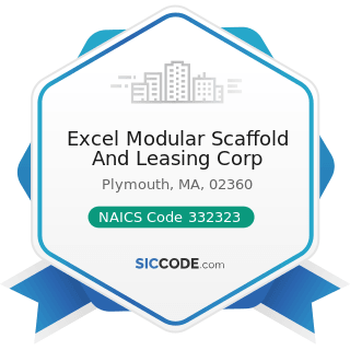 Excel Modular Scaffold And Leasing Corp - NAICS Code 332323 - Ornamental and Architectural Metal...