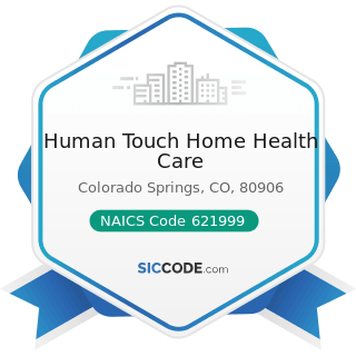 Human Touch Home Health Care - NAICS Code 621999 - All Other Miscellaneous Ambulatory Health...