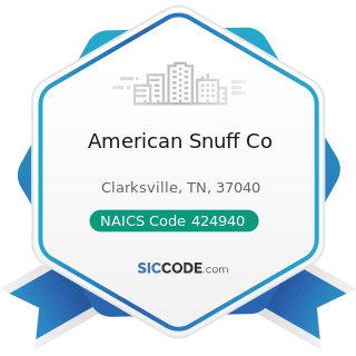 American Snuff Co - NAICS Code 424940 - Tobacco Product and Electronic Cigarette Merchant...