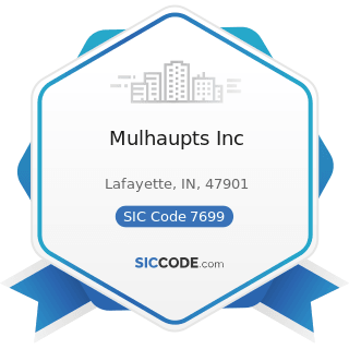 Mulhaupts Inc - SIC Code 7699 - Repair Shops and Related Services, Not Elsewhere Classified