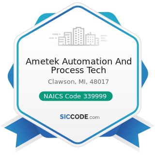 Ametek Automation And Process Tech - NAICS Code 339999 - All Other Miscellaneous Manufacturing