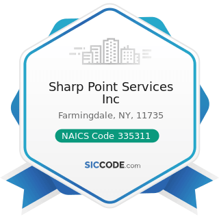 Sharp Point Services Inc - NAICS Code 335311 - Power, Distribution, and Specialty Transformer...