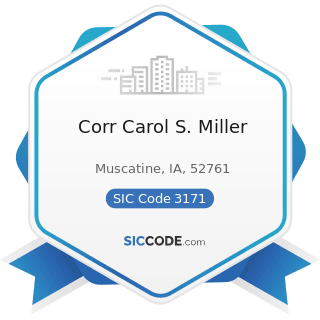 Corr Carol S. Miller - SIC Code 3171 - Women's Handbags and Purses