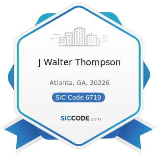 J Walter Thompson - SIC Code 6719 - Offices of Holding Companies, Not Elsewhere Classified