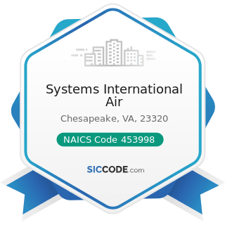 Systems International Air - NAICS Code 453998 - All Other Miscellaneous Store Retailers (except...