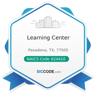 Learning Center - NAICS Code 624410 - Child Care Services