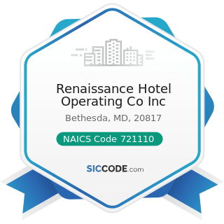 Renaissance Hotel Operating Co Inc - NAICS Code 721110 - Hotels (except Casino Hotels) and Motels