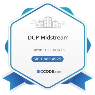 DCP Midstream - SIC Code 4925 - Mixed, Manufactured, or Liquefied Petroleum Gas Production...