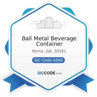 Ball Metal Beverage Container - SIC Code 3499 - Fabricated Metal Products, Not Elsewhere...