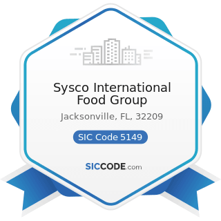Sysco International Food Group - SIC Code 5149 - Groceries and Related Products, Not Elsewhere...
