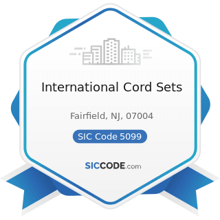 International Cord Sets - SIC Code 5099 - Durable Goods, Not Elsewhere Classified
