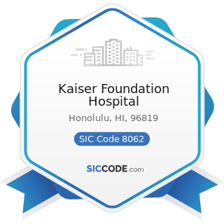 Kaiser Foundation Hospital - SIC Code 8062 - General Medical and Surgical Hospitals
