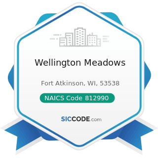 Wellington Meadows - NAICS Code 812990 - All Other Personal Services