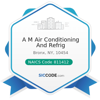 A M Air Conditioning And Refrig - NAICS Code 811412 - Appliance Repair and Maintenance