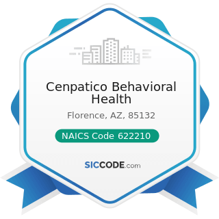 Cenpatico Behavioral Health - NAICS Code 622210 - Psychiatric and Substance Abuse Hospitals