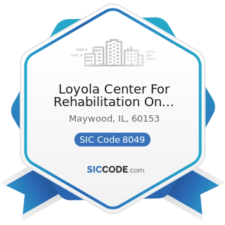 Loyola Center For Rehabilitation On Roosevelt - SIC Code 8049 - Offices and Clinics of Health...