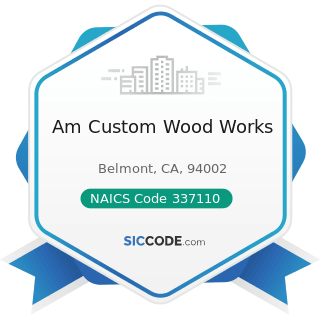 Am Custom Wood Works - NAICS Code 337110 - Wood Kitchen Cabinet and Countertop Manufacturing