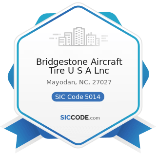 Bridgestone Aircraft Tire U S A Lnc - SIC Code 5014 - Tires and Tubes