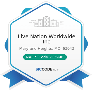 Live Nation Worldwide Inc - NAICS Code 713990 - All Other Amusement and Recreation Industries