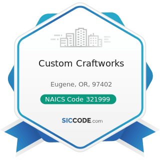Custom Craftworks - NAICS Code 321999 - All Other Miscellaneous Wood Product Manufacturing