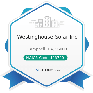 Westinghouse Solar Inc - NAICS Code 423720 - Plumbing and Heating Equipment and Supplies...