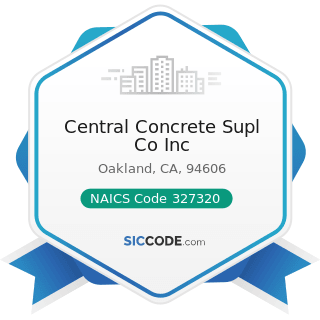Central Concrete Supl Co Inc - NAICS Code 327320 - Ready-Mix Concrete Manufacturing