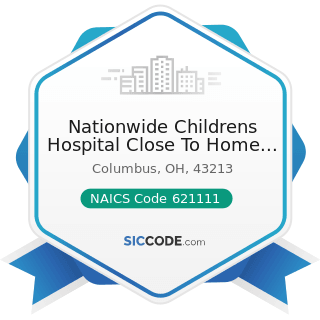 Nationwide Childrens Hospital Close To Home Center - NAICS Code 621111 - Offices of Physicians...