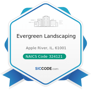 Evergreen Landscaping - NAICS Code 324121 - Asphalt Paving Mixture and Block Manufacturing