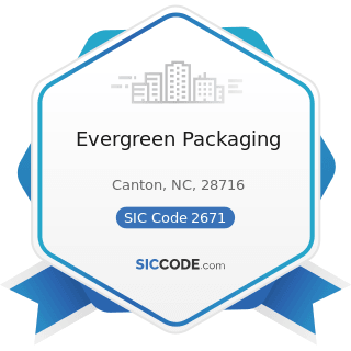 Evergreen Packaging - SIC Code 2671 - Packaging Paper and Plastics Film, Coated and Laminated