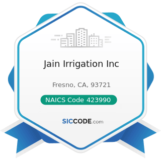 Jain Irrigation Inc - NAICS Code 423990 - Other Miscellaneous Durable Goods Merchant Wholesalers