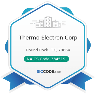 Thermo Electron Corp - NAICS Code 334519 - Other Measuring and Controlling Device Manufacturing