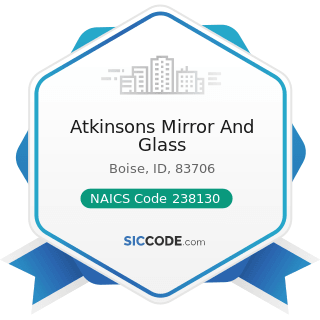 Atkinsons Mirror And Glass - NAICS Code 238130 - Framing Contractors