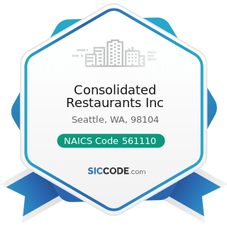 Consolidated Restaurants Inc - NAICS Code 561110 - Office Administrative Services