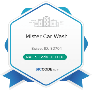Mister Car Wash - NAICS Code 811118 - Other Automotive Mechanical and Electrical Repair and...