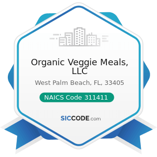 Organic Veggie Meals, LLC - NAICS Code 311411 - Frozen Fruit, Juice, and Vegetable Manufacturing