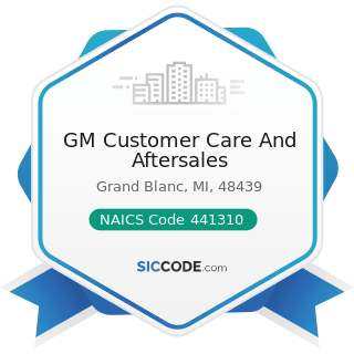 GM Customer Care And Aftersales - NAICS Code 441310 - Automotive Parts and Accessories Stores