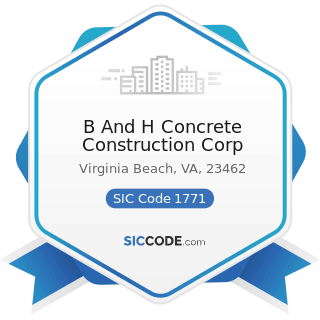 B And H Concrete Construction Corp - SIC Code 1771 - Concrete Work