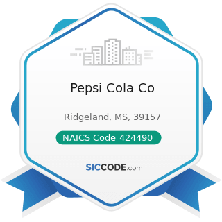 Pepsi Cola Co - NAICS Code 424490 - Other Grocery and Related Products Merchant Wholesalers