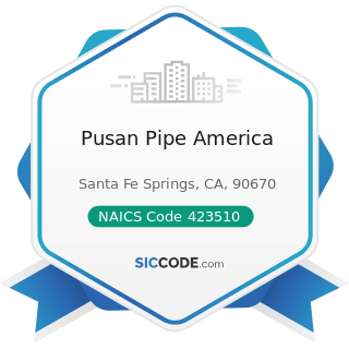 Pusan Pipe America - NAICS Code 423510 - Metal Service Centers and Other Metal Merchant...