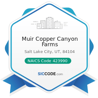 Muir Copper Canyon Farms - NAICS Code 423990 - Other Miscellaneous Durable Goods Merchant...