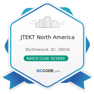 JTEKT North America - NAICS Code 423840 - Industrial Supplies Merchant Wholesalers