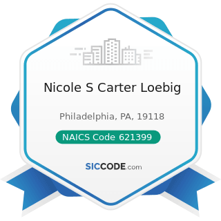 Nicole S Carter Loebig - NAICS Code 621399 - Offices of All Other Miscellaneous Health...