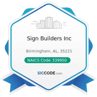 Sign Builders Inc - ZIP 35221, NAICS 339950, SIC 3993