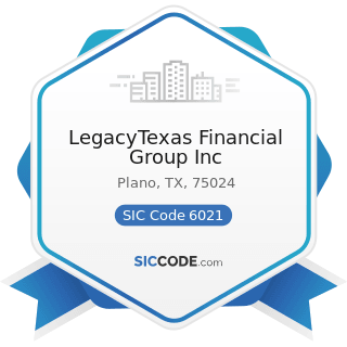 LegacyTexas Financial Group Inc - SIC Code 6021 - National Commercial Banks