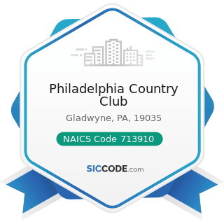 Philadelphia Country Club - NAICS Code 713910 - Golf Courses and Country Clubs