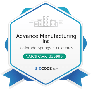 Advance Manufacturing Inc - NAICS Code 339999 - All Other Miscellaneous Manufacturing