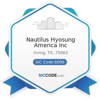 Nautilus Hyosung America Inc - SIC Code 6099 - Functions Related to Depository Banking, Not...