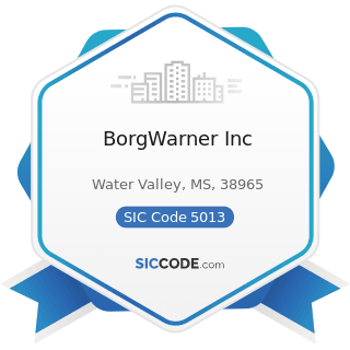 BorgWarner Inc - SIC Code 5013 - Motor Vehicle Supplies and New Parts